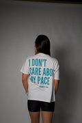 Camiseta algodão - I DON'T CARE ABOUT MY PACE